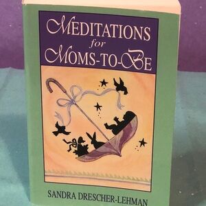 Meditations For Moms To Be by Sandra Drescher Lehman
